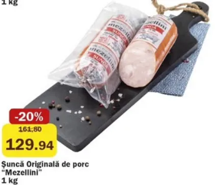 Mezellini Șuncă Originală de porc, 1 kg