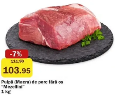 Mezellini Pulpă (Macra) de porc fără os, 1 kg